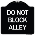 Signmission Do Not Block Alley Heavy-Gauge Aluminum Architectural Sign, 18" x 18", BW-1818-24188 A-DES-BW-1818-24188